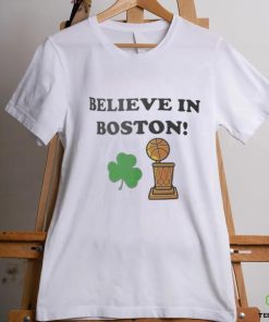 Believe in Boston Celtics NBA Champions 2024 Trophy Shirt