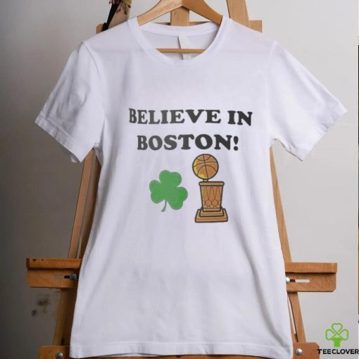 Believe in Boston Celtics NBA Champions 2024 Trophy Shirt