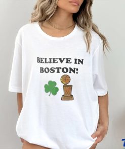 Believe in Boston Celtics NBA Champions 2024 Trophy Shirt