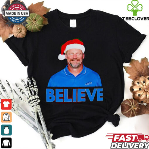 Believe in Dan Campbell Detroit Lions Funny Christmas shirt