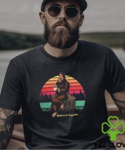 Believe in Yourself Bigfoot Shirt