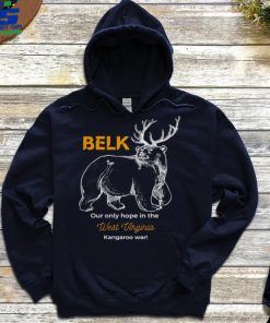 Belk our only hope in the West Virginia shirt