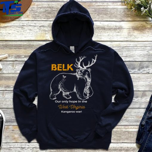 Belk our only hope in the West Virginia shirt