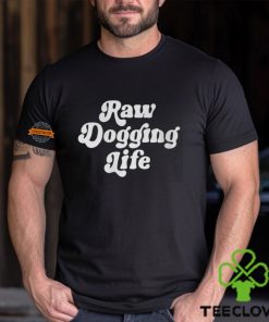 Ben Affleck Raw Dogging Life Shirt