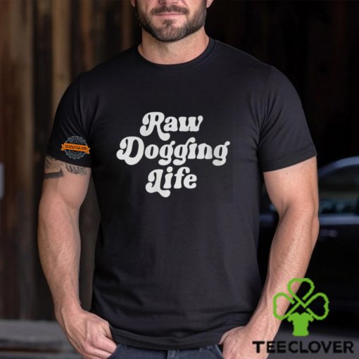 Ben Affleck Raw Dogging Life Shirt