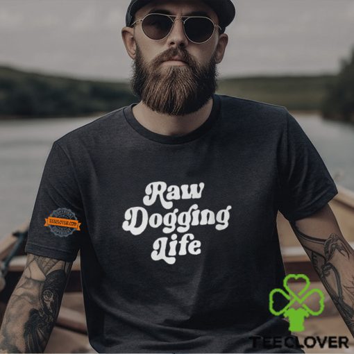 Ben Affleck Raw Dogging Life Shirt