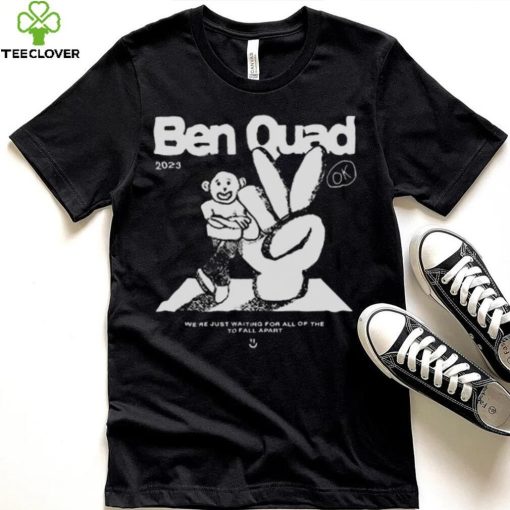 Ben Quad 2023 I’m Scared That’s All There Is hoodie, sweater, longsleeve, shirt v-neck, t-shirt