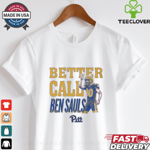 Ben Sauls Pittsburgh Panthers Better Call Sauls NCAA 2024 t shirt