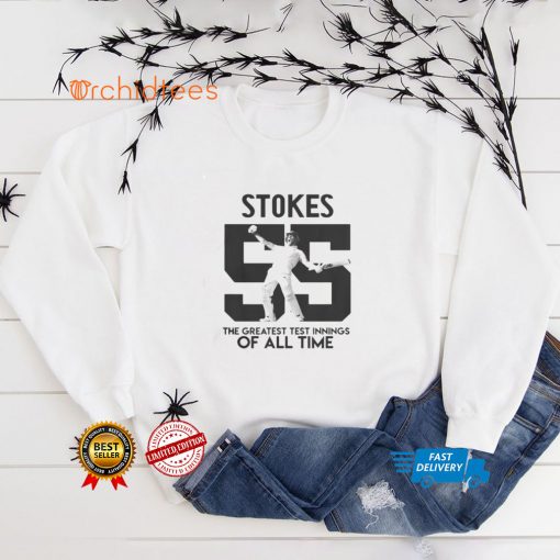 Ben Stokes 55 the greatest test innings of all time hoodie, sweater, longsleeve, shirt v-neck, t-shirt