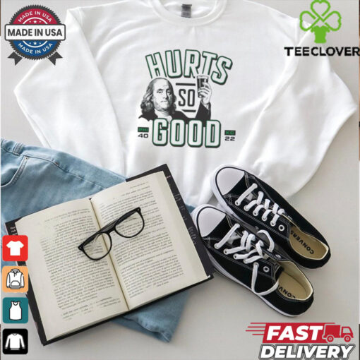 Benjamin Franklin Hurts so good Phi Eagles 40 22 KC Chiefs shirt