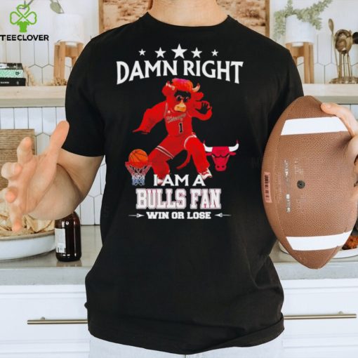 Benny mascot damn right I am a Bulls fan win or lose hoodie, sweater, longsleeve, shirt v-neck, t-shirt