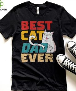 Best Cat Dad Ever Cat Dad Cat Lover Father Day Vintage T Shirt