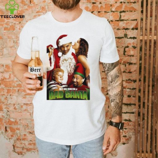 Best Christmas Movies Of All Time Bad Santa hoodie, sweater, longsleeve, shirt v-neck, t-shirt