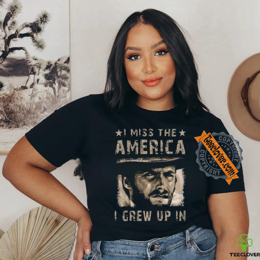 Best Clint eastwood I miss the america I grew up in 2 2024 shirt Best Clint eastwood I miss the america I grew up in 2 2024 shirt