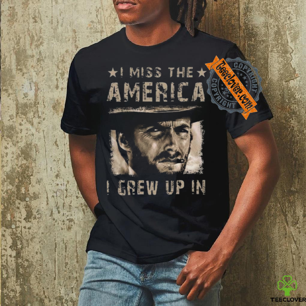 Best Clint eastwood I miss the america I grew up in 2 2024 shirt Best Clint eastwood I miss the america I grew up in 2 2024 shirt