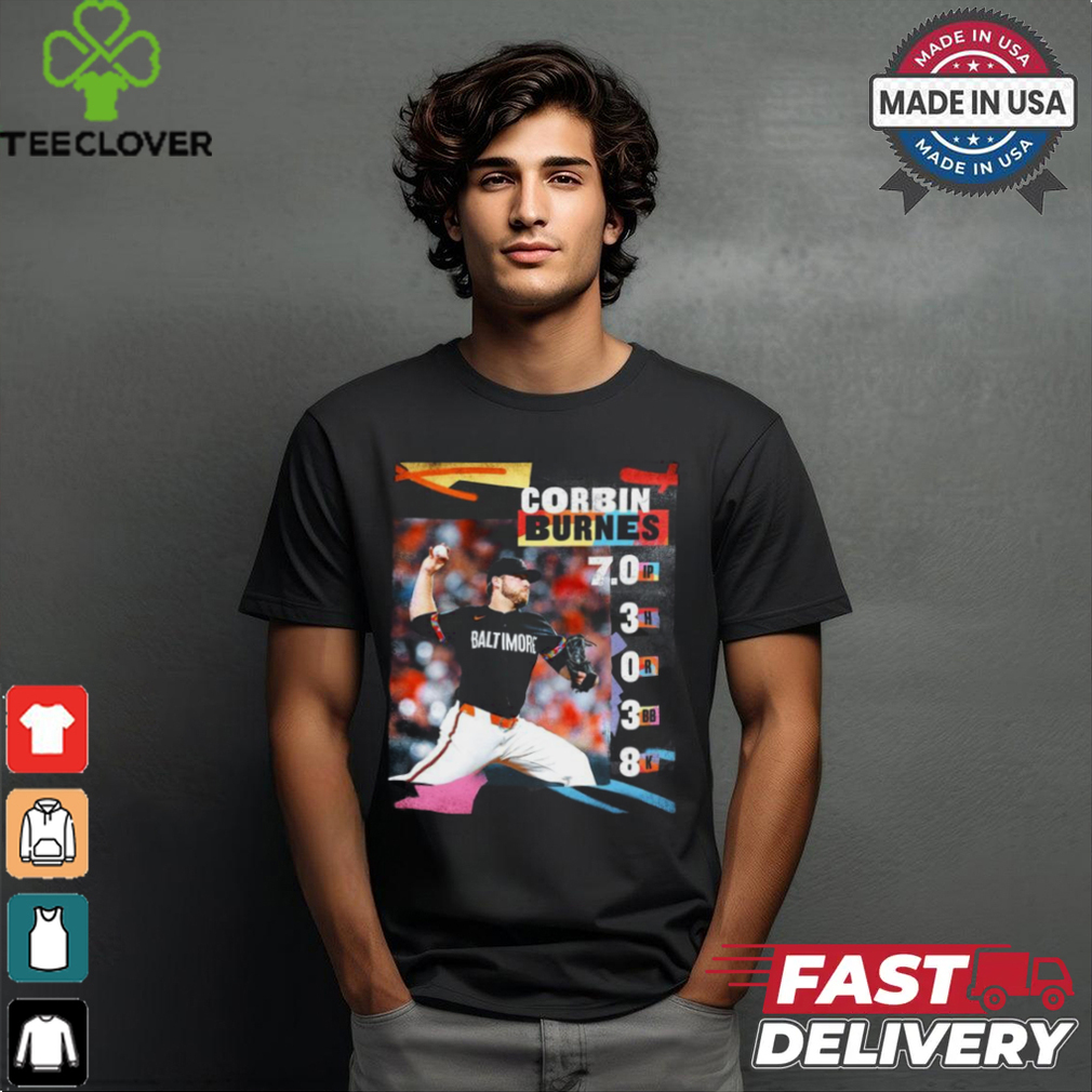 Best Corbin Burnes Baltimore Orioles 7 ip 3 h 0 r 3 bb 8 k shirt Best Corbin Burnes Baltimore Orioles 7 ip 3 h 0 r 3 bb 8 k shirt