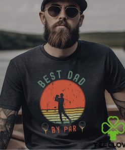 Best Dad By Par Shirt T Shirt Unisex