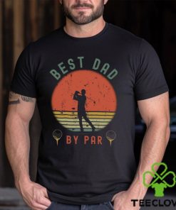 Best Dad By Par Shirt T Shirt Unisex