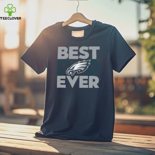 Best Dad Ever NFL Philadelphia Eagles Shirt