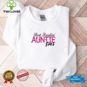 Best Freakin Auntie Ever Shirt