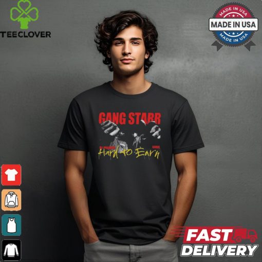 Best Gang starr hard to earn shirt