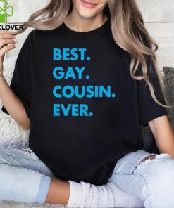 Best Gay Cousin Ever Shirt 2 Best Gay Cousin Ever Shirt