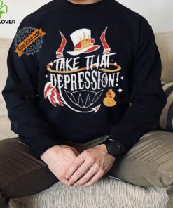 Best Hellaverse Take That Depression Quote Shirt
