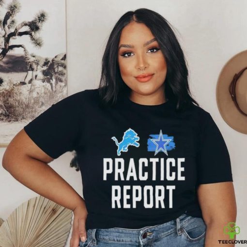 Best Lions vs Cowboys Practice Report Shirt