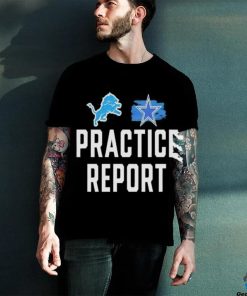 Best Lions vs Cowboys Practice Report Shirt