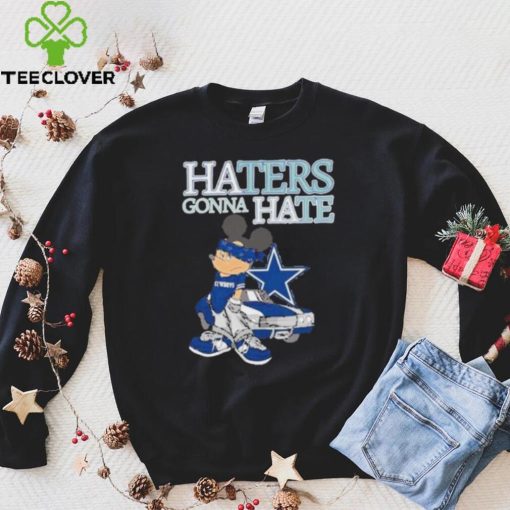 Best Mickey Mouse Dallas Cowboys haters gonna hate hoodie, sweater, longsleeve, shirt v-neck, t-shirt