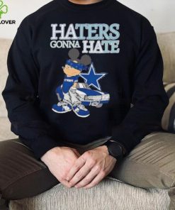 Best Mickey Mouse Dallas Cowboys haters gonna hate hoodie, sweater, longsleeve, shirt v-neck, t-shirt