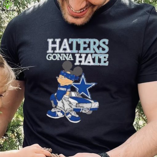 Best Mickey Mouse Dallas Cowboys haters gonna hate hoodie, sweater, longsleeve, shirt v-neck, t-shirt