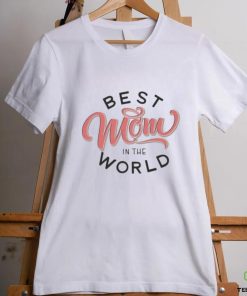 Best Mom in the world Mother’s day hoodie, sweater, longsleeve, shirt v-neck, t-shirt