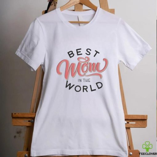 Best Mom in the world Mother’s day hoodie, sweater, longsleeve, shirt v-neck, t-shirt