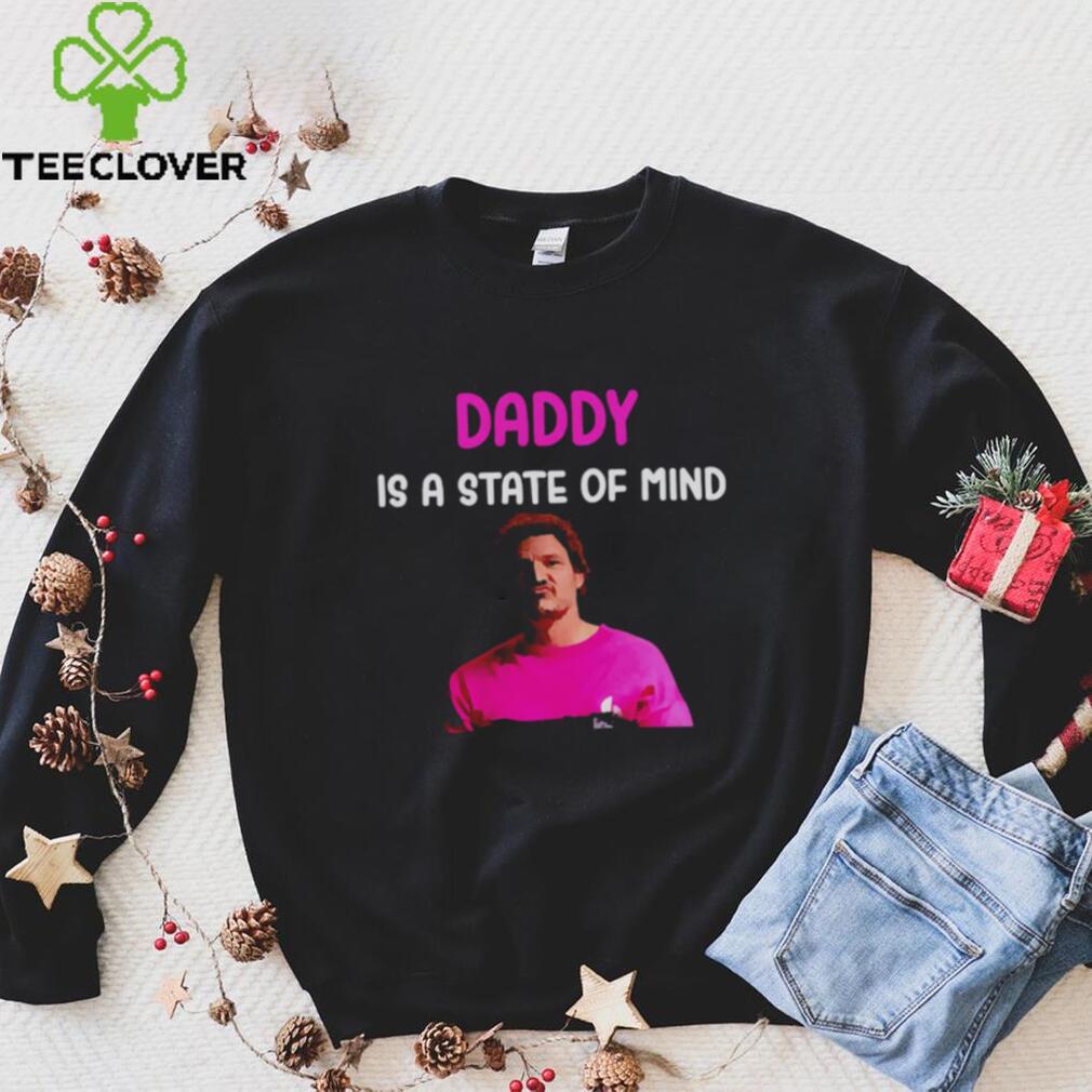 Best Pedro Pascal daddy is a state of mind retro shirt