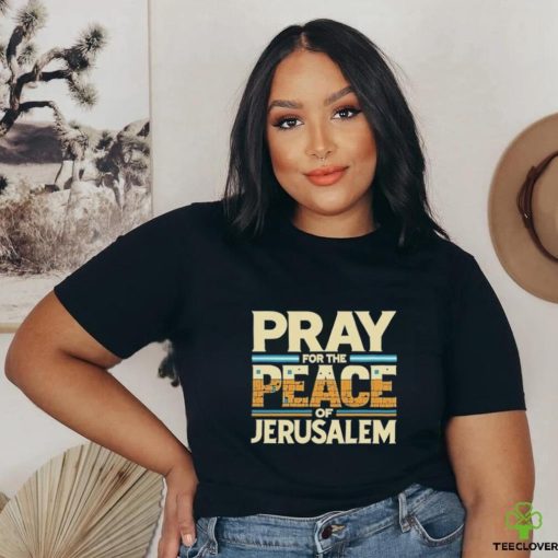 Best Pray For The Peace Jerusalem Shirt