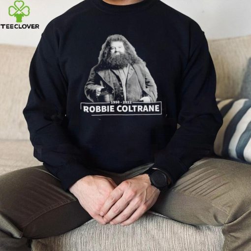 Best Rip Robbie Coltrane 1950 2022 remember hoodie, sweater, longsleeve, shirt v-neck, t-shirt
