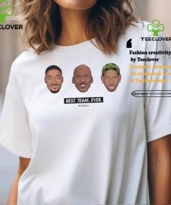 Best Team Ever Edition shirt