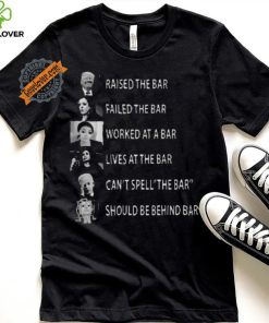 Best Trump raised the bar kamala harris failed the bar shirt