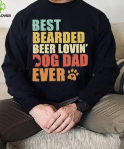 Best bearded beer loving’ dog dad ever retro hoodie, sweater, longsleeve, shirt v-neck, t-shirt