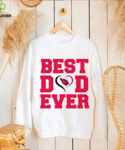 Best dad ever Arizona Cardinals hoodie, sweater, longsleeve, shirt v-neck, t-shirt