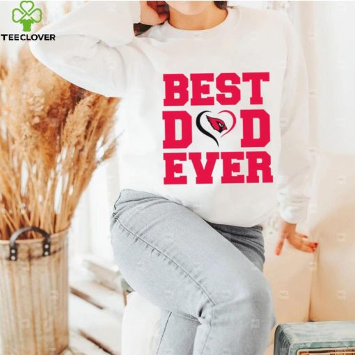 Best dad ever Arizona Cardinals hoodie, sweater, longsleeve, shirt v-neck, t-shirt