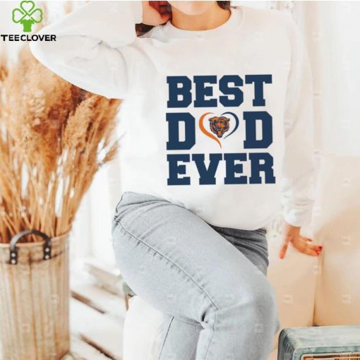 Best dad ever Chicago Bears hoodie, sweater, longsleeve, shirt v-neck, t-shirt