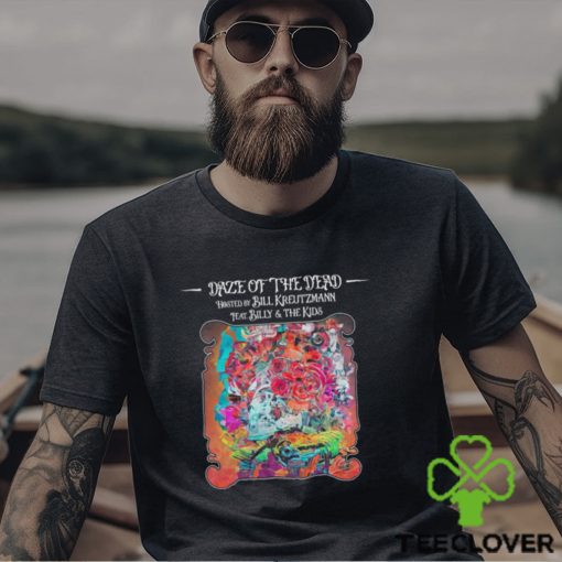 Best daze of the dead hosted by bill Kreutzmann shirt