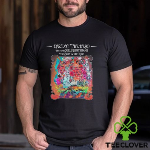 Best daze of the dead hosted by bill Kreutzmann shirt