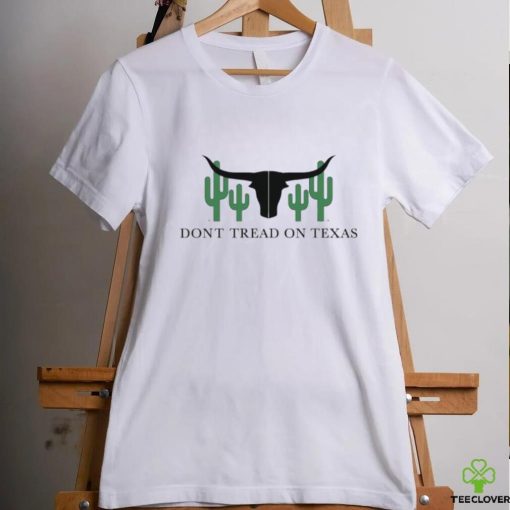 Best dont tread on Texas shirt