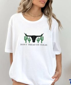 Best dont tread on Texas shirt