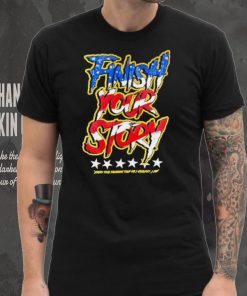 Best finish your story every time someone told me I couldn’t I did shirt