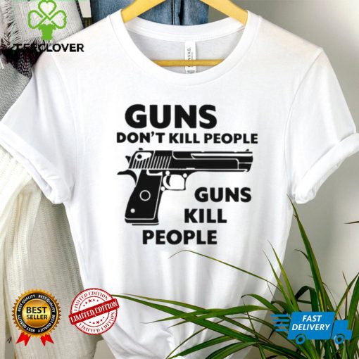 Best guns don’t kill people guns kill people art shirt