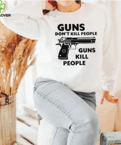 Best guns don’t kill people guns kill people art shirt